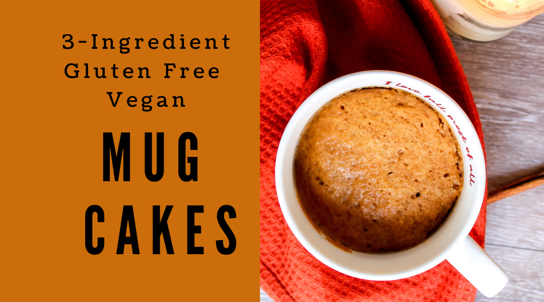 Easy 3-Ingredient Gluten Free Vegan Mug Cakes