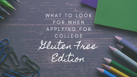 Applying to College – Gluten Free Edition
